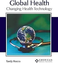 GLOBAL HEALTH: CHANGING HEALTH TECHNOLOGY