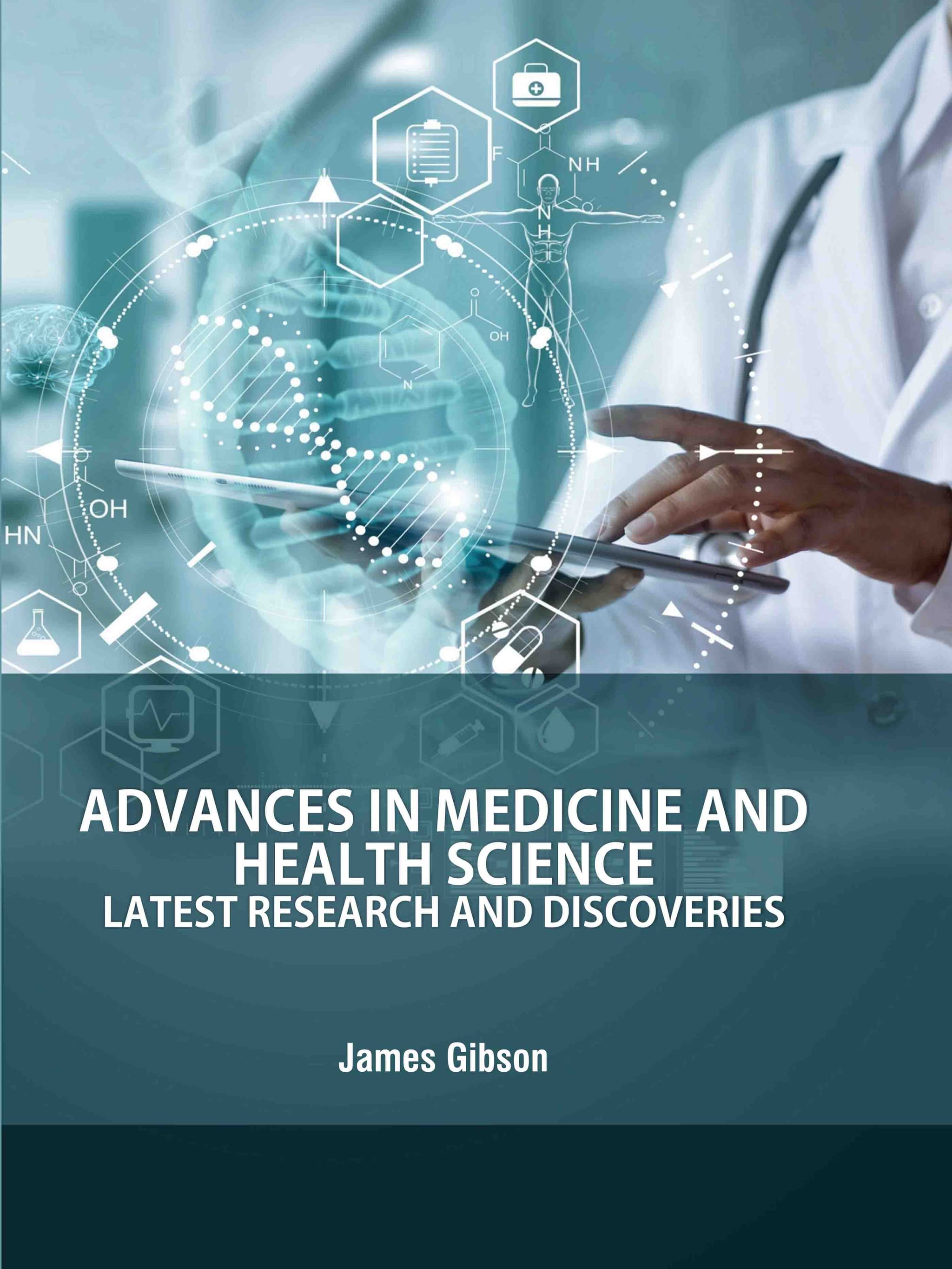 ADVANCES IN MEDICINE AND HEALTH SCIENCE: LATEST RESEARCH AND DISCOVERIES