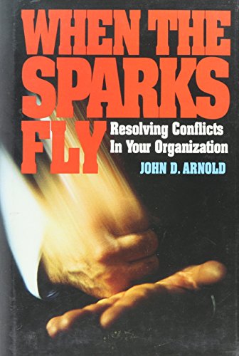 

technical/management/when-the-sparks-fly-resolving-conflicts-in-your-organization--9780070025677