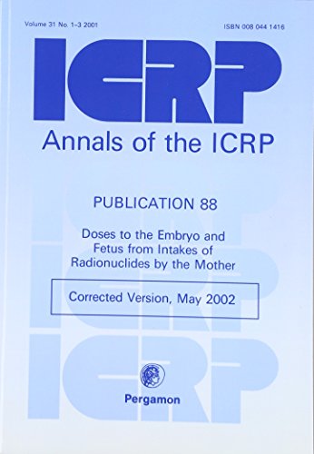 

technical/physics/doses-to-the-embryo-and-fetus-from-intakes-of-radionuclides-by-the-mother-annals-of-the-icrp-v-31-1-3--9780080441412