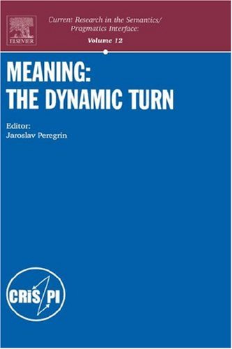 

technical/physics/meaning-volume-12-the-dynamic-turn-current-research-in-the-semantics-pr--9780080441870