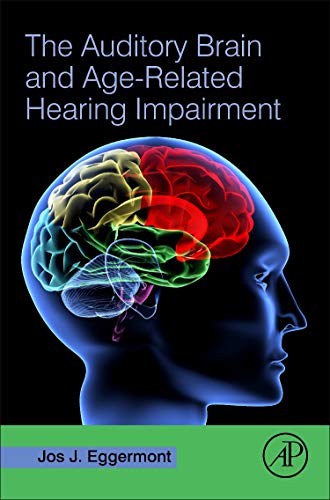 

surgical-sciences/nephrology/the-auditory-brain-and-age-related-hearing-impairment--9780128153048