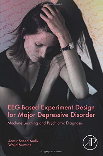 

general-books/general/eeg-based-experiment-design-for-major-depressive-disorder-machine-learning-and-psychiatric-diagnosis--9780128174203