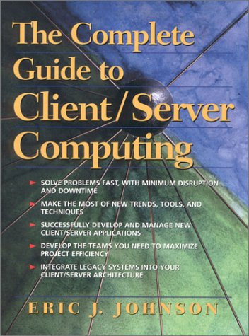 

technical/computer-science/the-complete-guide-to-client-server-computing--9780130872135