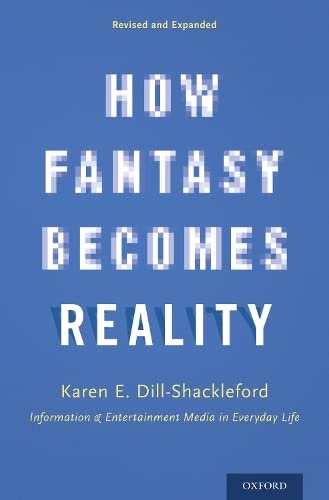 

technical/management/how-fantasy-becomes-reality-information-and-entertainment-media-in-everyday-life-revised-and-expanded--9780190239299