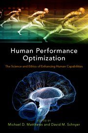 

clinical-sciences/psychology/human-performance-optimization-the-science-and-ethics-of-enhancing-human-capabilities-9780190455132