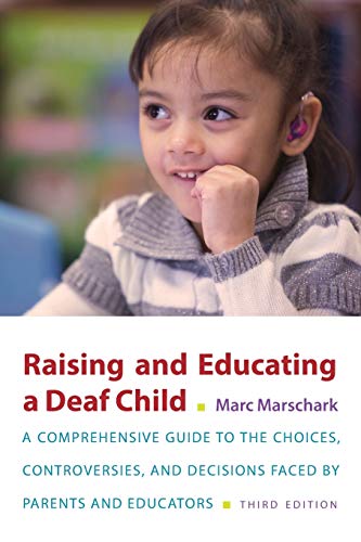 

technical/family-and-relationships/raising-and-educating-a-deaf-child-a-comprehensive-guide-to-the-choices-controversies-and-decisions-faced-by-parents-and-educators-3-ed--9780190643522