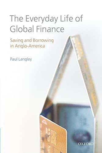 

technical/management/the-everyday-life-of-global-finance-saving-and-borrowing-in-anglo-america--9780199573967
