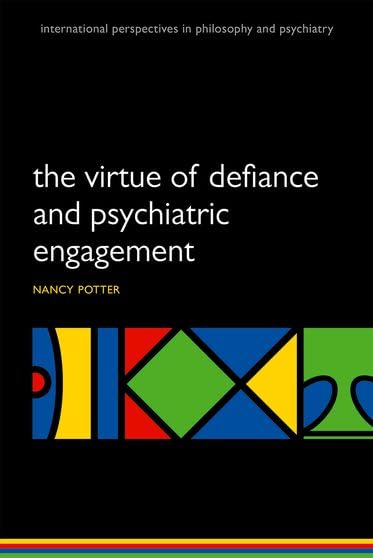 exclusive-publishers/oxford-university-press/the-virtue-of-defiance-and-psychiatric-engagement-9780199663866