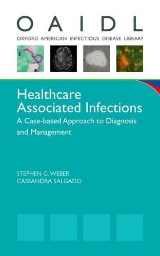 

exclusive-publishers/oxford-university-press/healthcare-associated-infections-case-based-appr-to-diag-manage--9780199796380