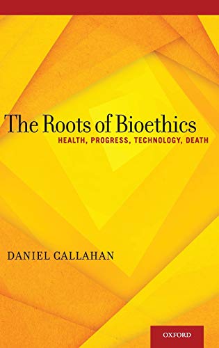 

general-books/philosophy/the-roots-of-bioethics-health-progress-technology-death--9780199931378