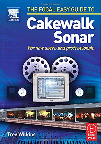 

technical/film,-media-and-performing-arts/focal-easy-guide-to-cakewalk-sonar-for-new-users-and-professionals-the-f--9780240519753