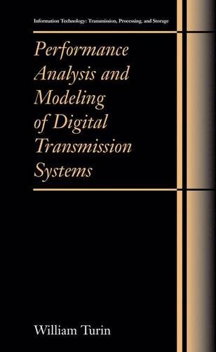 

technical/electronic-engineering/performance-analysis-and-modeling-of-digital-transmission-systems-informa--9780306481918