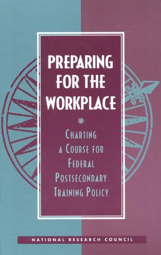 

technical/management/preparing-for-the-workplace-charting-a-course-for-federal-postsecondary-training-policy--9780309049351