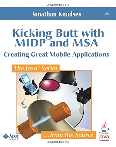 

technical/management/kicking-butt-with-midp-and-msa-creating-great-mobile-applications-java--9780321463425