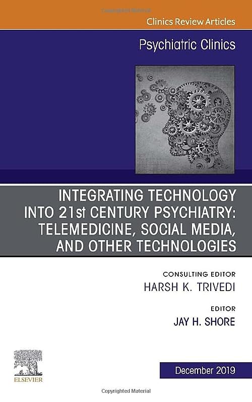 

exclusive-publishers/elsevier/integrating-technology-into-21st-century-psychiatry-telemedicine-social-media-other-technologist--9780323708968