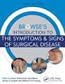 BROWSE'S INTRODUCTION TO THE SYMPTOMS & SIGNS OF SURGICAL DISEASE