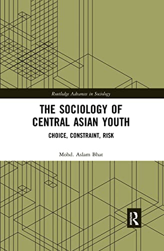 

general-books/general/the-sociology-of-central-asian-youth-choice-constraint-risk-9780367431808
