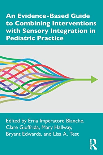 

clinical-sciences/pediatrics/an-evidence-based-guide-to-combining-interventions-with-sensory-integration-in-pediatric-practice-9780367506889