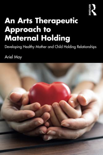 

general-books/general/an-arts-therapeutic-approach-to-maternal-holding-9780367610951