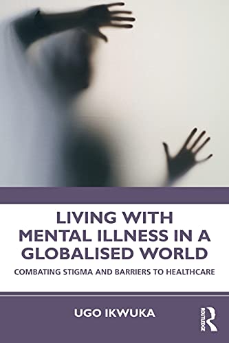 

general-books/general/living-with-mental-illness-in-a-globalised-world-9780367698294