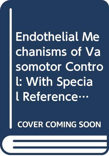 

general-books/general/endothelial-mechanisms-of-vasomotor-control-with-special-reference-to-the-coronary-circulation--9780387913926