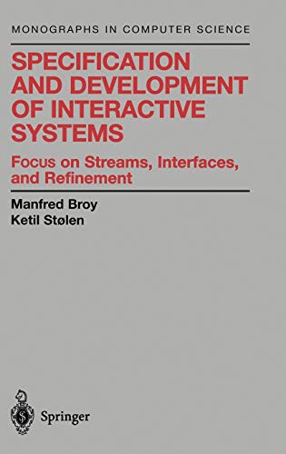 

technical/computer-science/specification-and-development-of-interactive-systems-focus-on-streams-interfaces-and-refinement-9780387950730