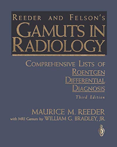 

exclusive-publishers/springer/reeder-and-felson-s-gamuts-in-radiology-comprehensive-lists-of-roentgen-differential-diagnosis-3rd-edition--9780387978918