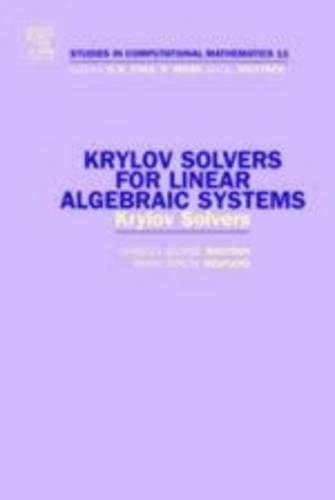 

technical/mathematics/krylov-solvers-for-linear-algebraic-systems-volume-11-studies-in-computa--9780444514745