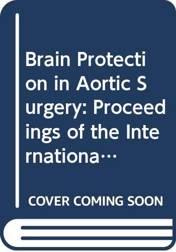 

surgical-sciences/surgery/brain-protection-in-aortic-surgery--9780444824929
