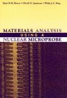 

technical/science/materials-analysos-using-a-nucleasr-microprobe--9780471106081