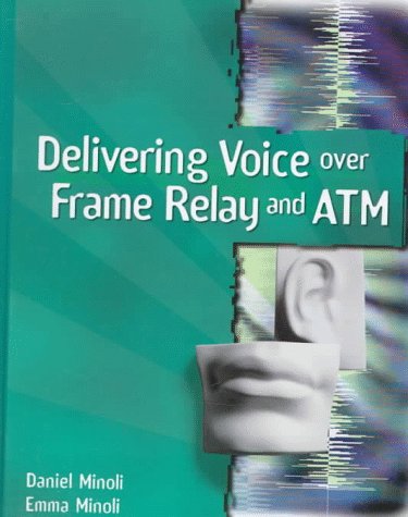 

technical/technology-and-engineering/delivering-voice-over-frame-relay-and-atm--9780471254812