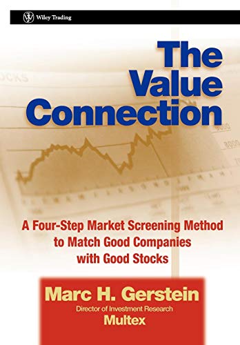 

technical/business-and-economics/the-value-connection-a-fourstep-market-screening-method-to-match-good-companies-with-good-stocks-a-four-step-market-screening-method-to-match-good-c--9780471323648