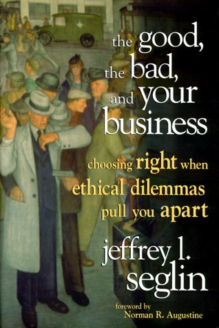 

technical/management/the-good-the-bad-and-your-business-choosing-right-when-ethical-dilemmas-pull-you-apart-choosing-right-when-ethical-dilemmas-pull-you-apart--9780471347798