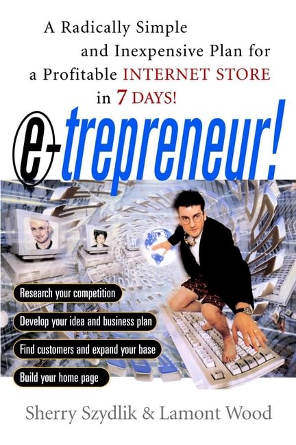 

technical/education/e-trepreneur-a-radically-simple-and-inexpensive-plan-for-a-profitable-internet-store-in-7-days--9780471380757