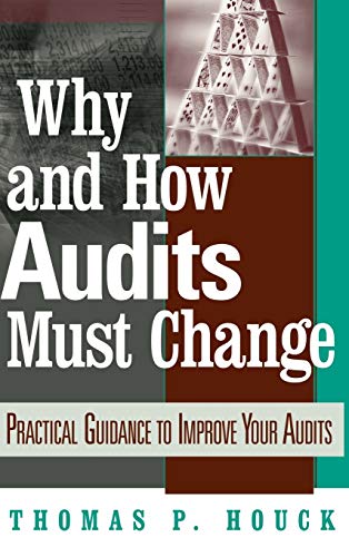 

technical/management/why-and-how-audits-must-change-practical-guidance-to-improve-your-audits--9780471444299