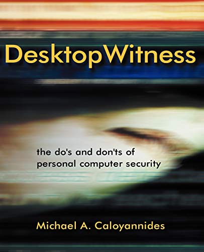 

technical/computer-science/desktop-witness-the-do-s-and-don-ts-of-personal-computer-security--9780471486572