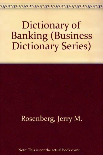 

technical/business-and-economics/dictionary-of-banking--9780471574354