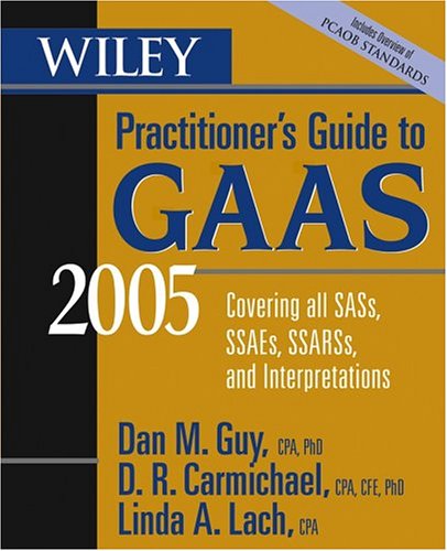 

technical/computer-science/wiley-practitioner-s-guide-to-gaas-2005-covering-all-sass-ssaes-ssarss-and-interpretations-wiley-practitioner-s-guide-to-gaas-covering-all-sass--9780471668381