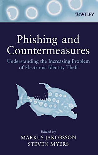 

technical/electronic-engineering/phishing-and-countermeasures-understanding-the-increasing-problem-of-electronic-identity-theft-9780471782452