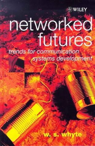 

technical/electronic-engineering/networked-futures-trends-for-communication-systems-development--9780471987949
