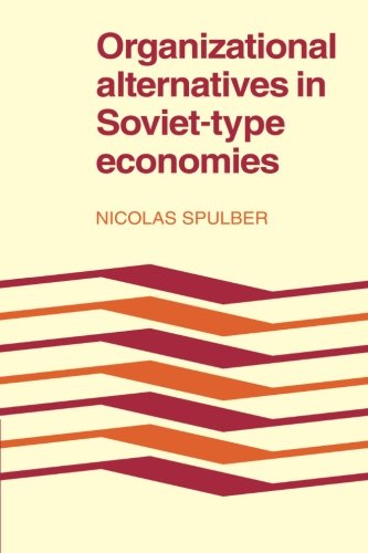 

technical/economics/organizational-alternatives-in-soviet-type-economies--9780521179966
