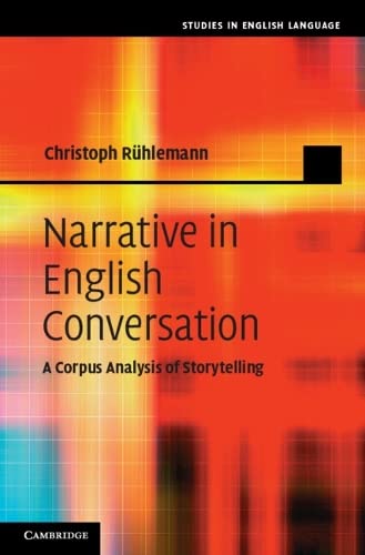 

technical/english-language-and-linguistics/narrative-in-english-conversation-a-corpus-analysis-of-storytelling-9780521196987