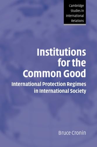 

general-books//institutions-for-the-common-good-international-protection-regimes-in-international-society--9780521531870
