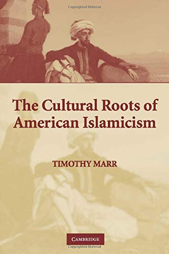 

general-books/history/the-cultural-roots-of-american-islamicism--9780521618076