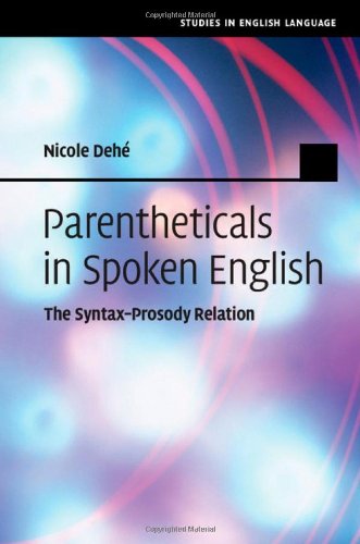 

technical/english-language-and-linguistics/parentheticals-in-spoken-english-the-syntax-prosody-relation--9780521761925