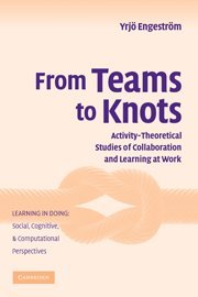 

general-books/general/from-teams-to-knots-activity-theoretical-studies-of-collaboration-and-learning-at-work--9780521865678