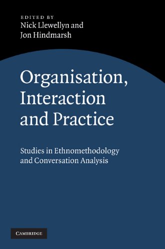 

technical/management/organisation-interaction-and-practice-studies-of-ethnomethodology-and-conversation-analysis--9780521881364