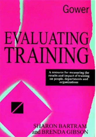 

technical/management/evaluating-training-a-resource-for-measuring-the-results-and-impact-of-tr--9780566078057