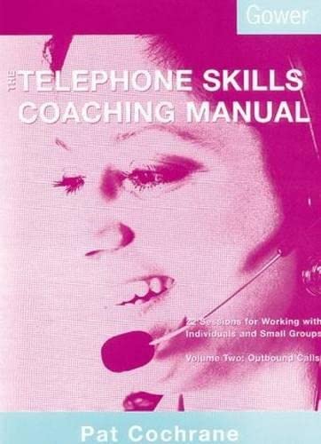 

technical/management/the-telephone-skills-coaching-manual-22-sessions-for-working-with-individ--9780566083013